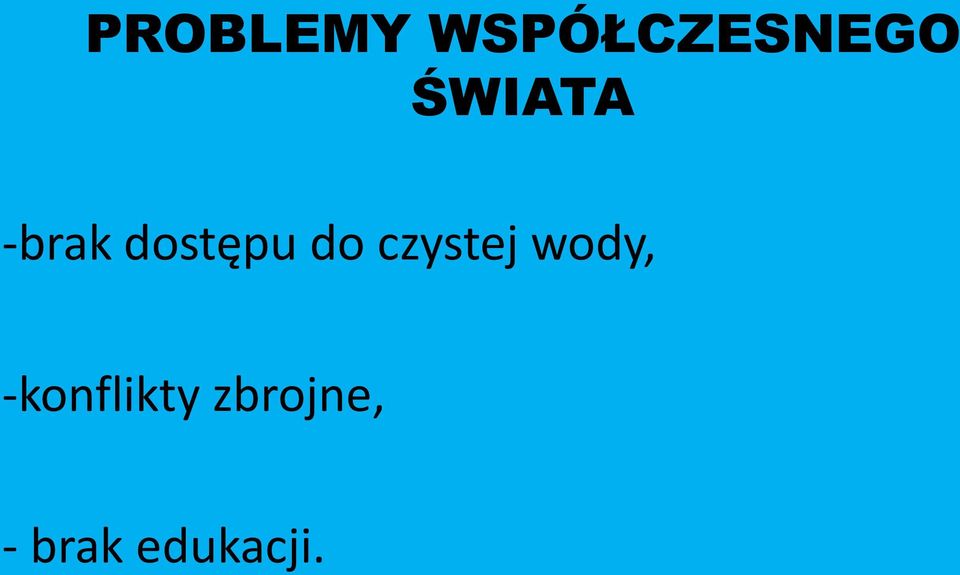czystej wody, -konflikty