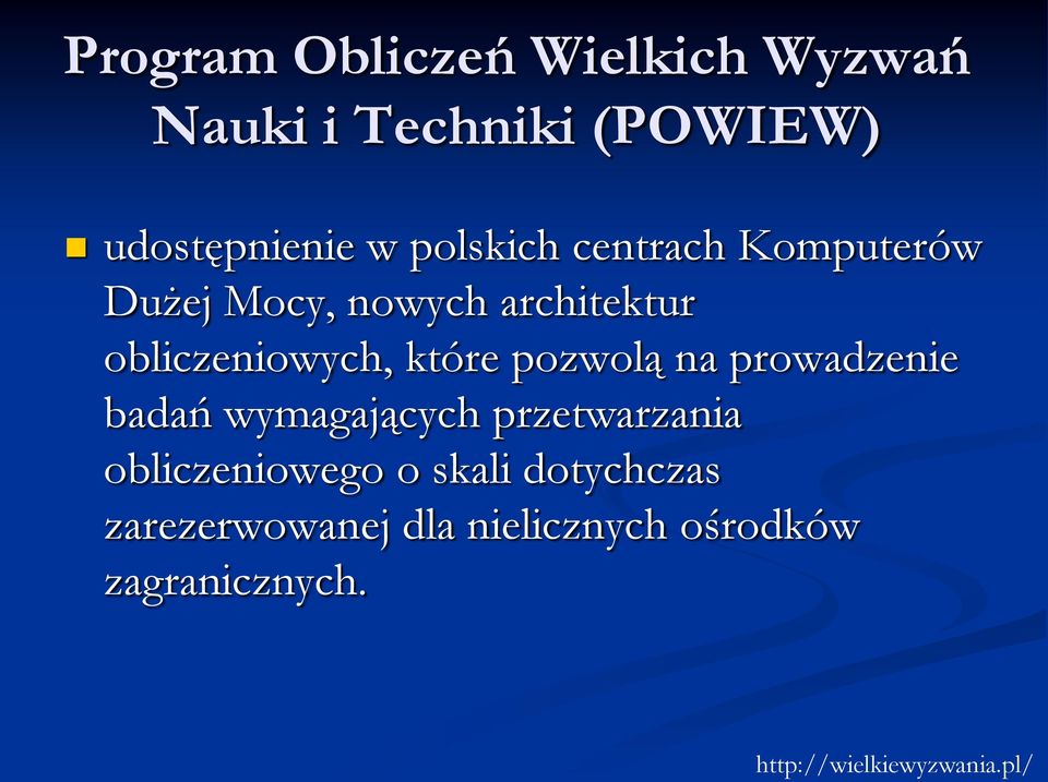 pozwolą na prowadzenie badań wymagających przetwarzania obliczeniowego o skali