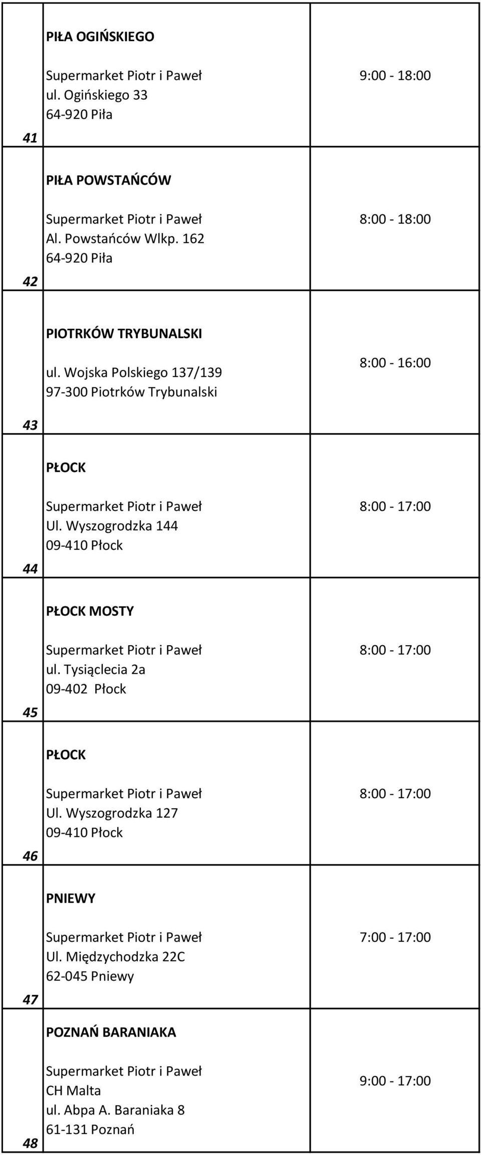 Wojska Polskiego 137/139 97-300 Piotrków Trybunalski 8:00-16:00 43 PŁOCK 44 Ul.