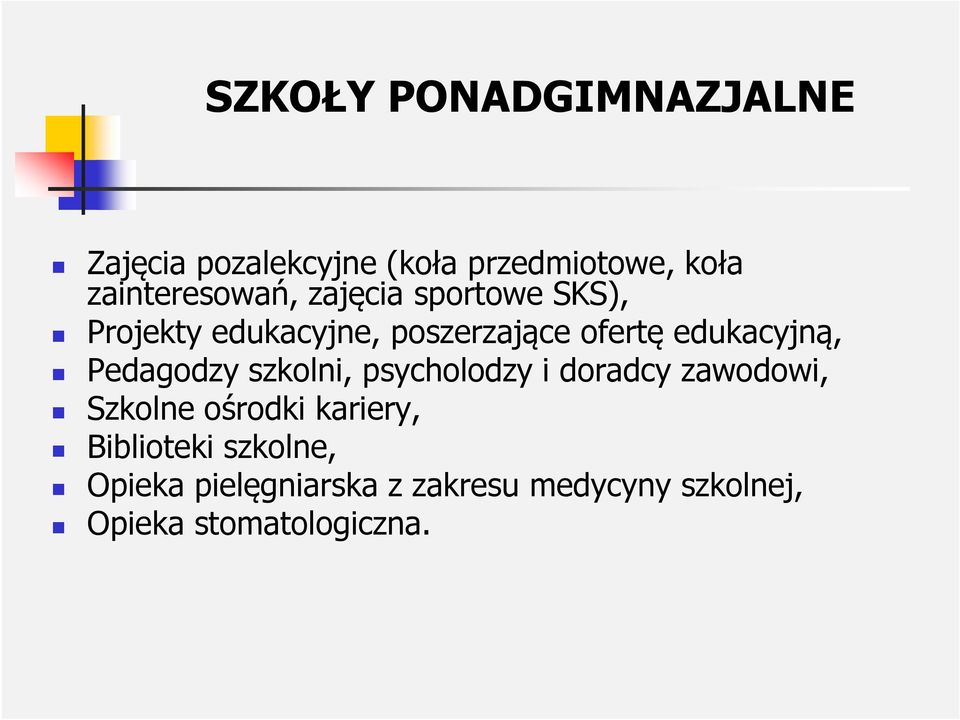 edukacyjną, Pedagodzy szkolni, psycholodzy i doradcy zawodowi, Szkolne ośrodki