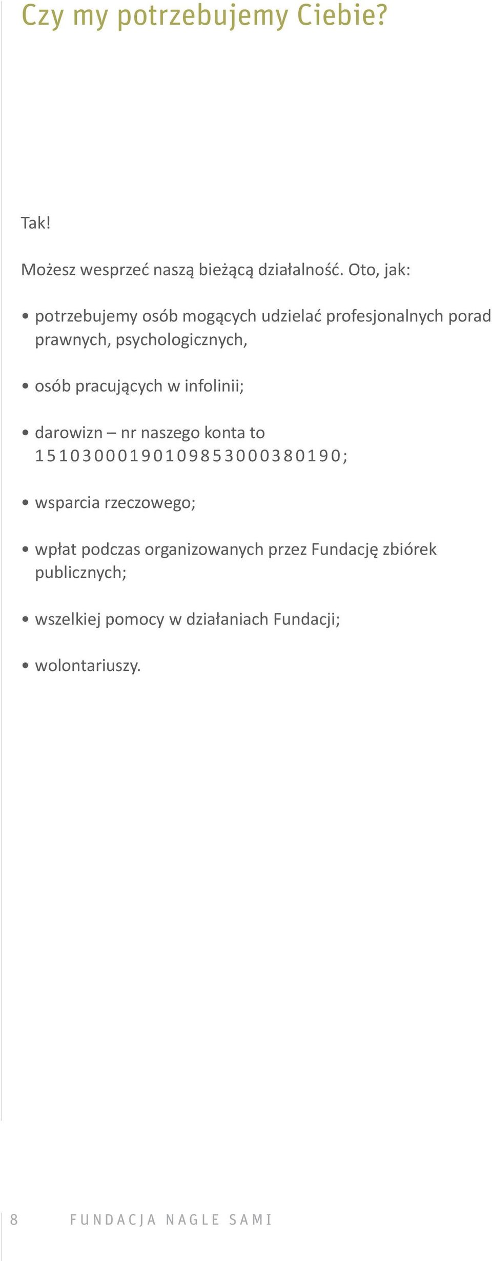 pracujących w infolinii; darowizn nr naszego konta to 15103000190109853000380190; wsparcia rzeczowego;