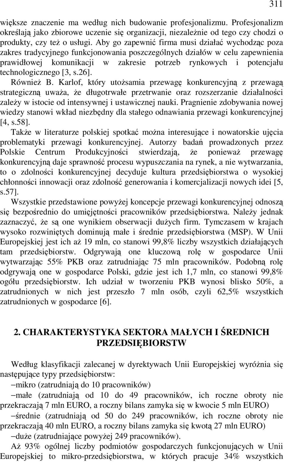 technologicznego [3, s.26]. Również B.