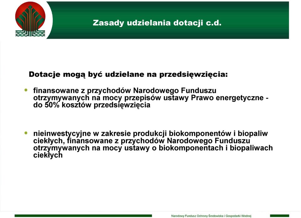 Narodowego Funduszu otrzymywanych na mocy przepisów ustawy Prawo energetyczne - do 50% kosztów