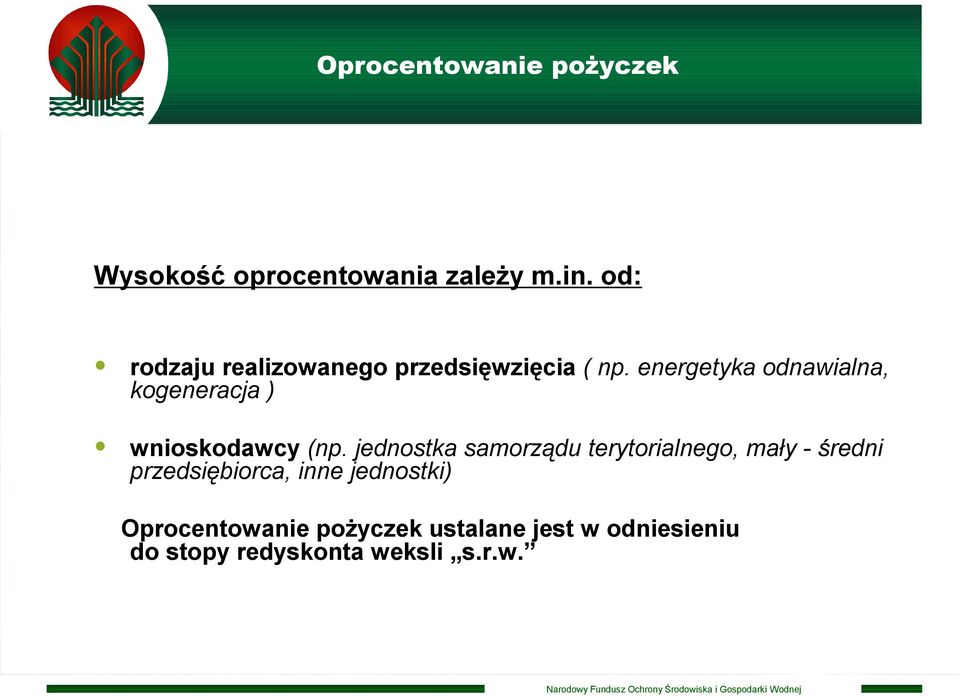 energetyka odnawialna, kogeneracja ) wnioskodawcy (np.