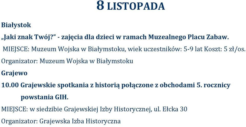 Organizator: Muzeum Wojska w Białymstoku Grajewo 10.