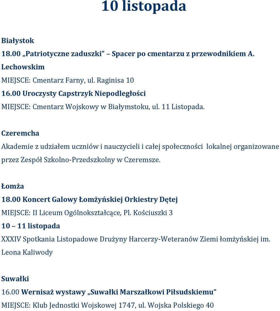 Czeremcha Akademie z udziałem uczniów i nauczycieli i całej społeczności lokalnej organizowane przez Zespół Szkolno-Przedszkolny w Czeremsze. Łomża 18.