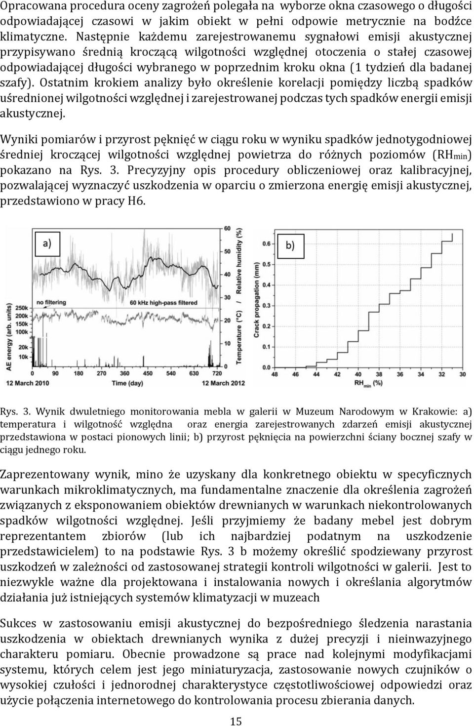 okna (1 tydzień dla badanej szafy).