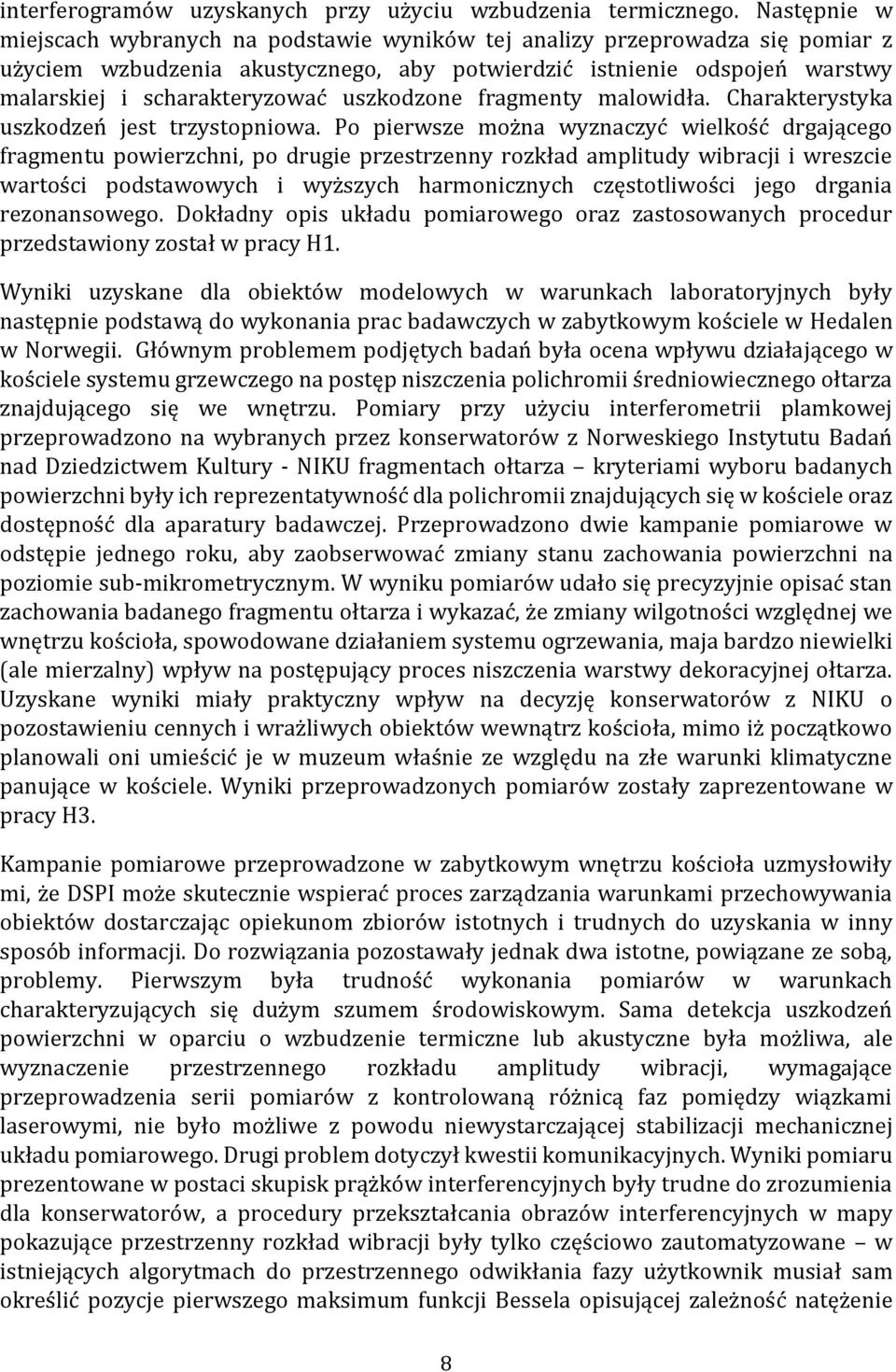uszkodzone fragmenty malowidła. Charakterystyka uszkodzeń jest trzystopniowa.