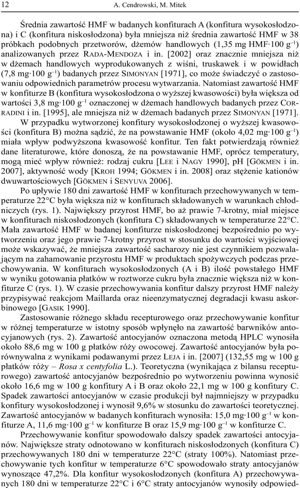 (1,35 mg HMF 100 g 1 ) analizowanych przez RADA-MENDOZA i in.