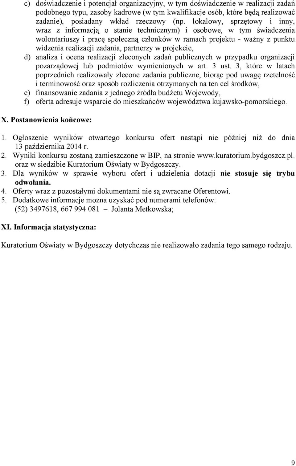 zadania, partnerzy w projekcie, d) analiza i ocena realizacji zleconych zadań publicznych w przypadku organizacji pozarządowej lub podmiotów wymienionych w art. 3 ust.