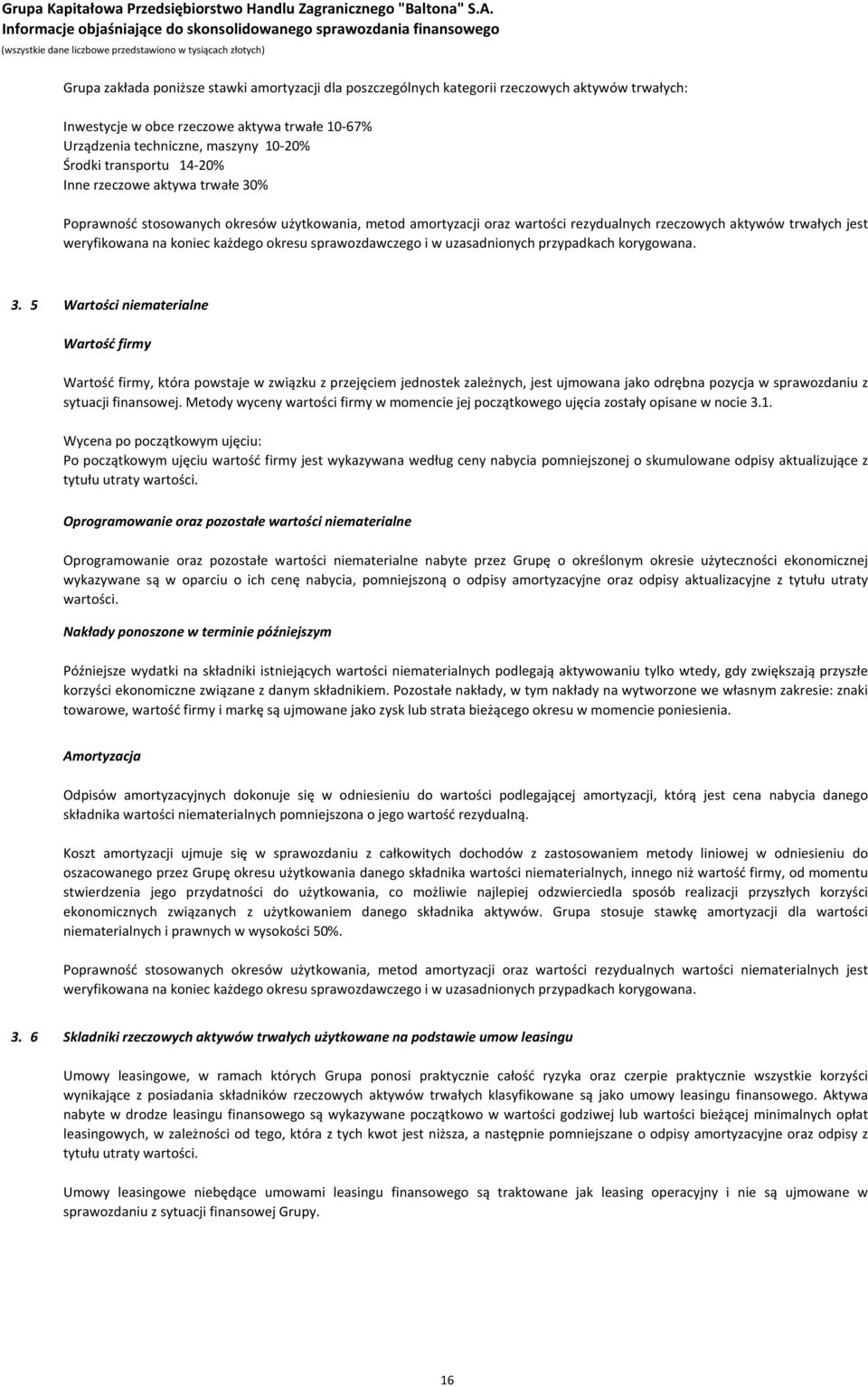 każdego okresu sprawozdawczego i w uzasadnionych przypadkach korygowana. 3.
