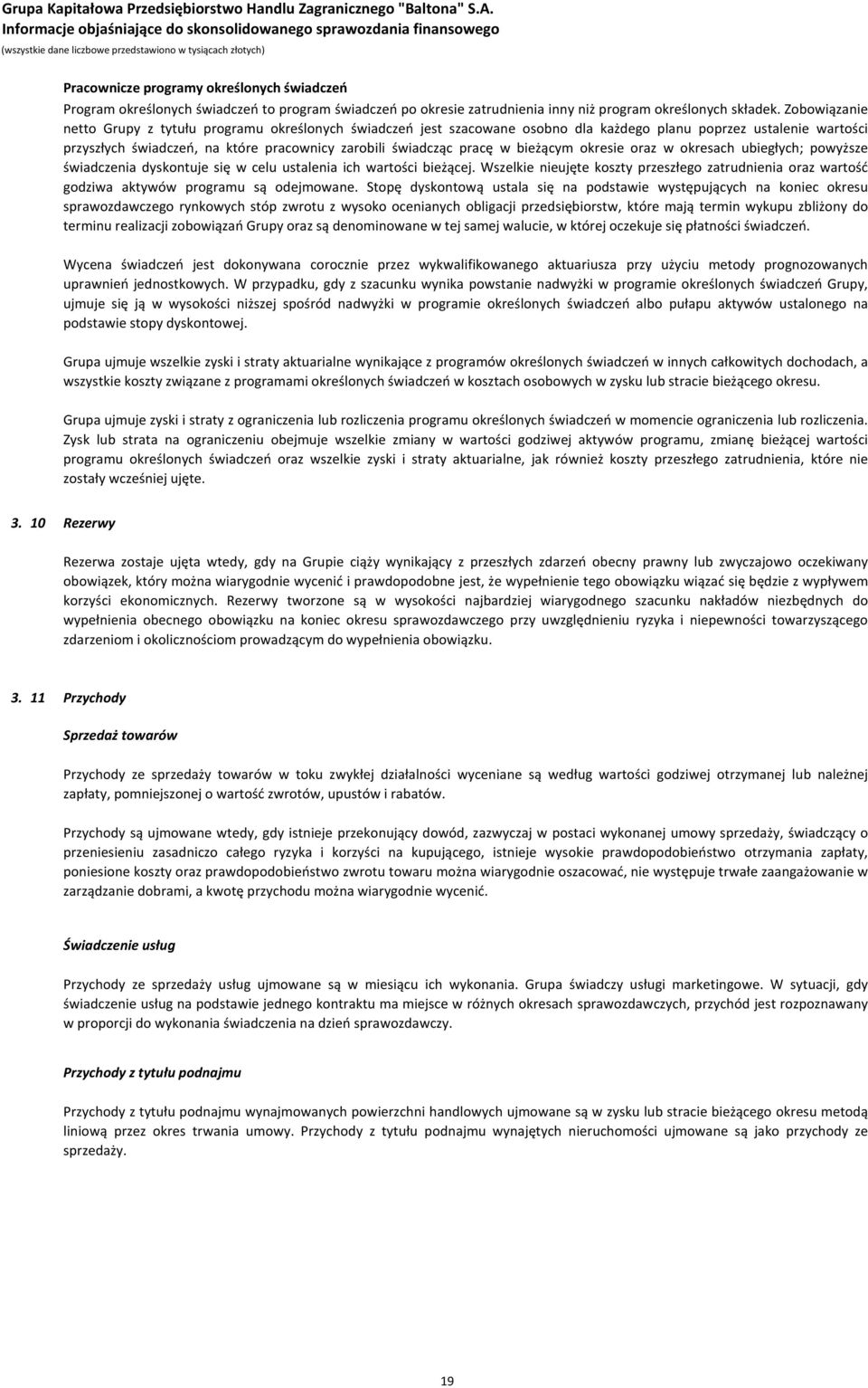 w bieżącym okresie oraz w okresach ubiegłych; powyższe świadczenia dyskontuje się w celu ustalenia ich wartości bieżącej.