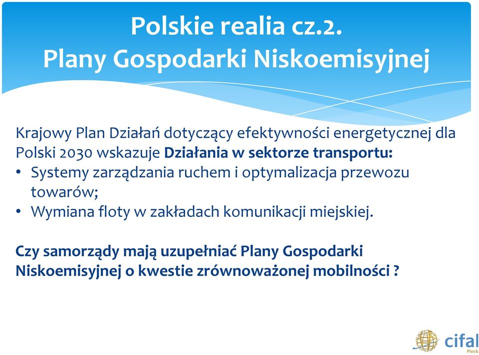 Polski 2030 wskazuje Działania w sektorze transportu: Systemy zarządzania ruchem i