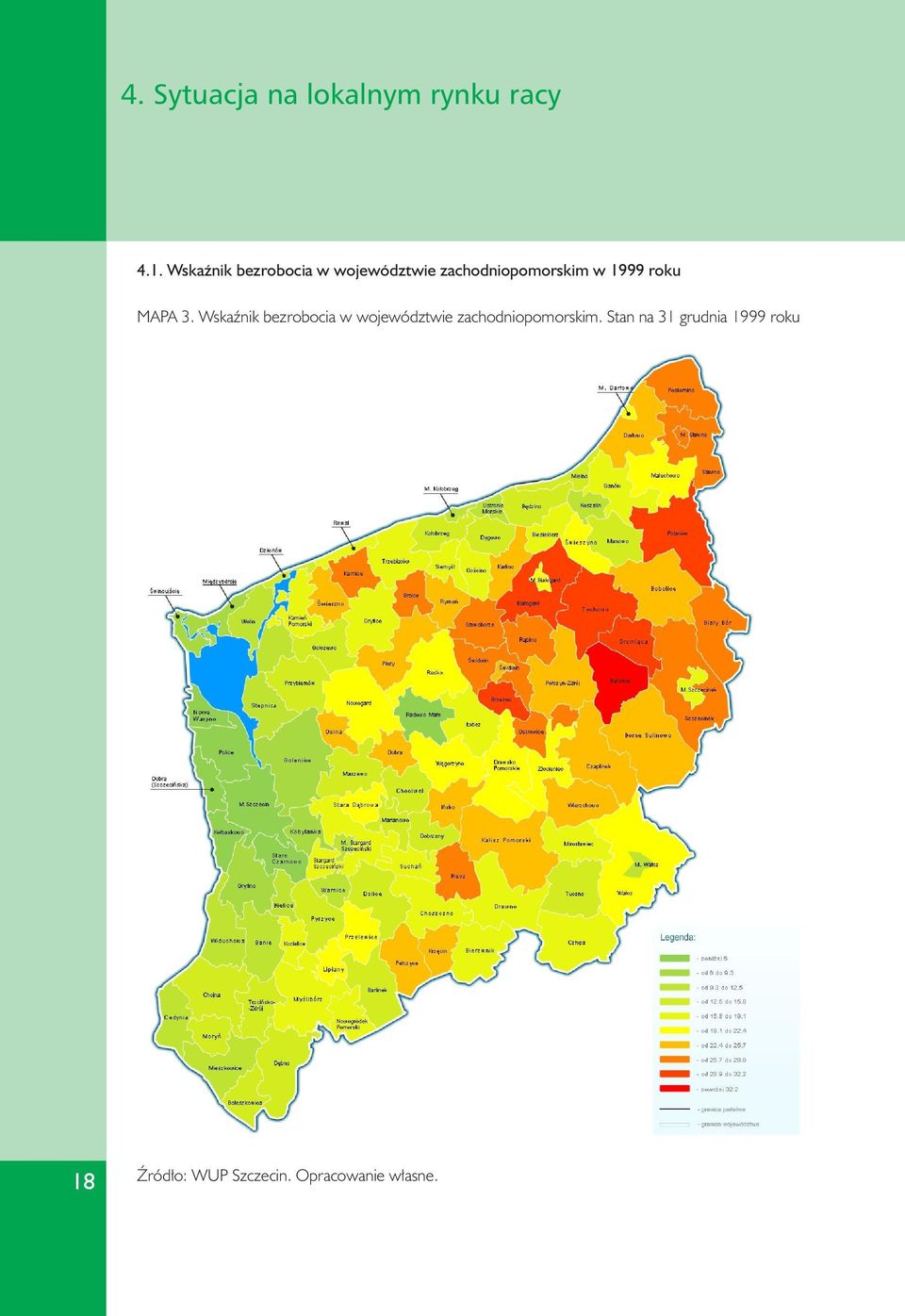 Wskaźnik bezrobocia w województwie zachodniopomorskim w 1999 roku w 1999 roku MAPA 3. MAPA Wskaźnik 3.