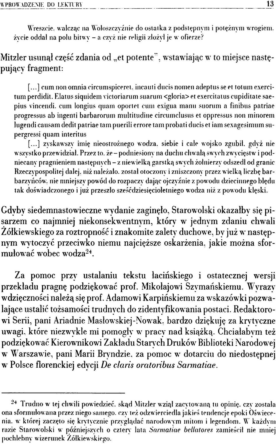 Elattis siquidem victoriarum suarum <gloria> et exercitatus cupiditate saepius vincendi.