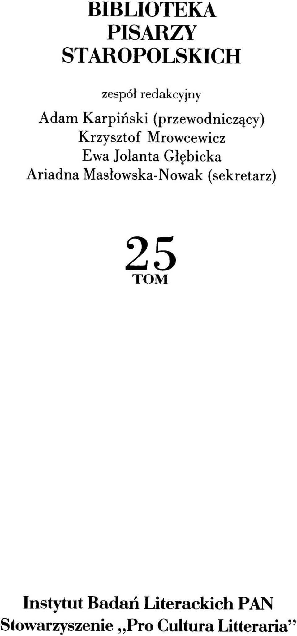 Jolanta Głębicka Ariadna Masłowska-Nowak (sekretarz) TOM