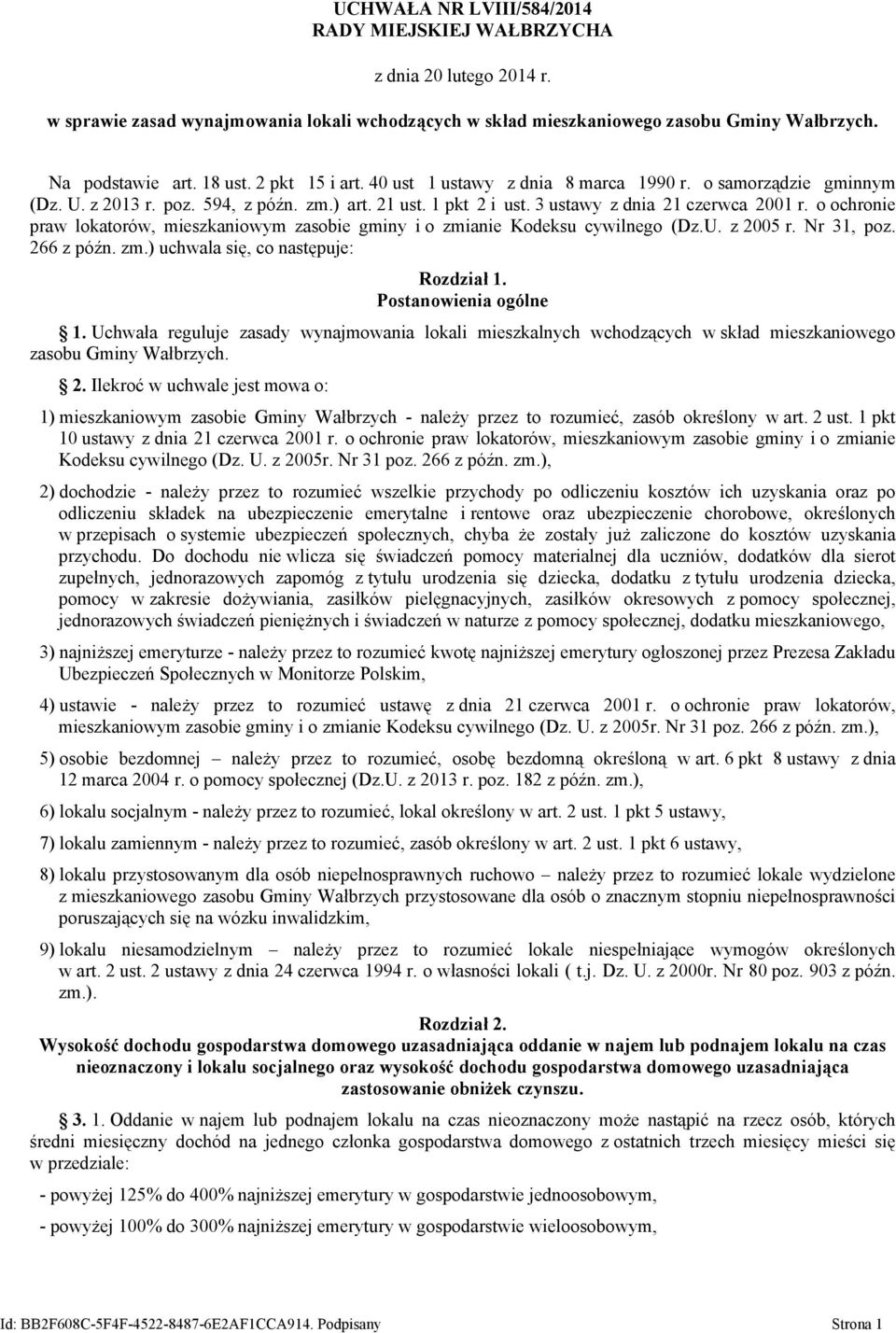 o ochronie praw lokatorów, mieszkaniowym zasobie gminy i o zmianie Kodeksu cywilnego (Dz.U. z 2005 r. Nr 31, poz. 266 z późn. zm.) uchwala się, co następuje: Rozdział 1. Postanowienia ogólne 1.