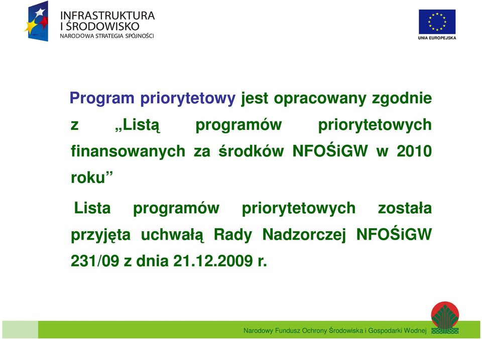 w 2010 roku Lista programów priorytetowych została