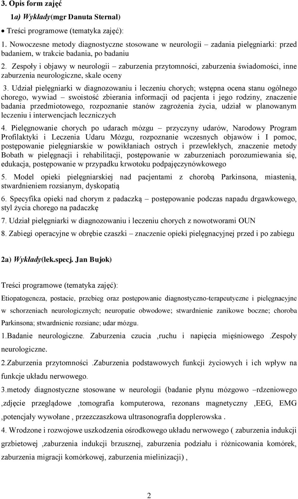 Zespoły i objawy w neurologii zaburzenia przytomności, zaburzenia świadomości, inne zaburzenia neurologiczne, skale oceny 3.