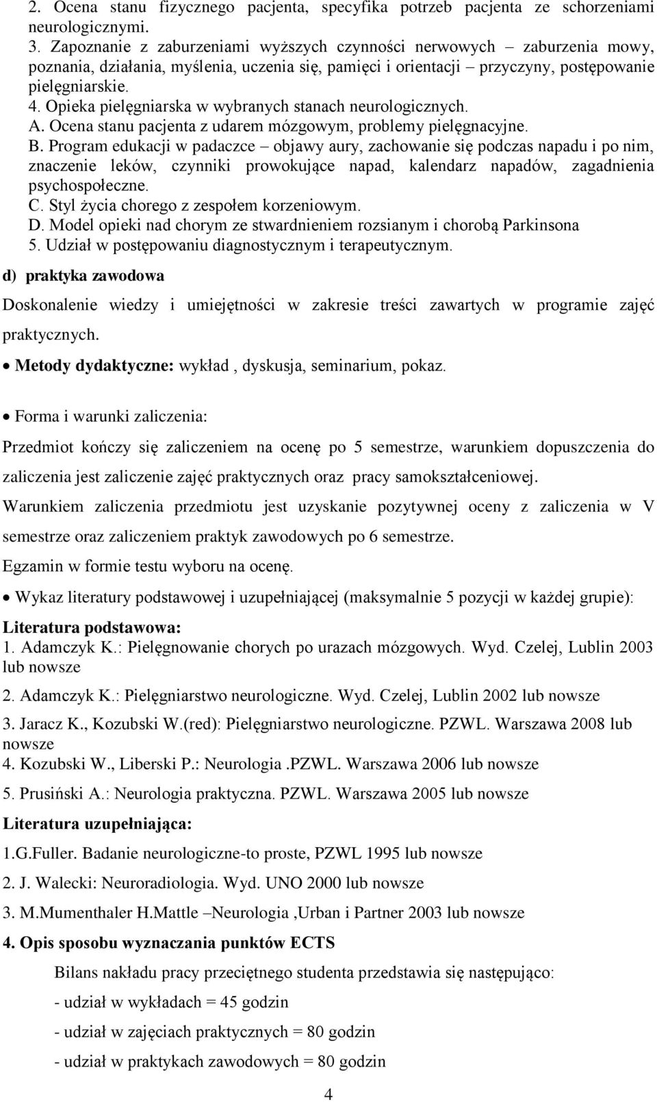 Opieka pielęgniarska w wybranych stanach neurologicznych. A. Ocena stanu pacjenta z udarem mózgowym, problemy pielęgnacyjne. B.