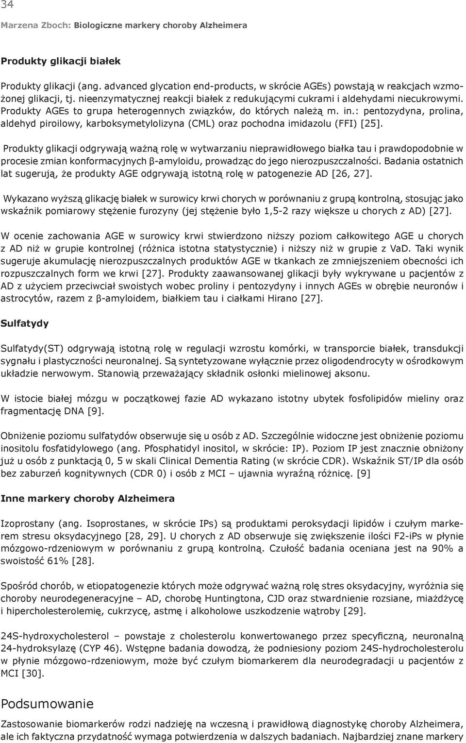 : pentozydyna, prolina, aldehyd piroilowy, karboksymetylolizyna (CML) oraz pochodna imidazolu (FFI) [25].