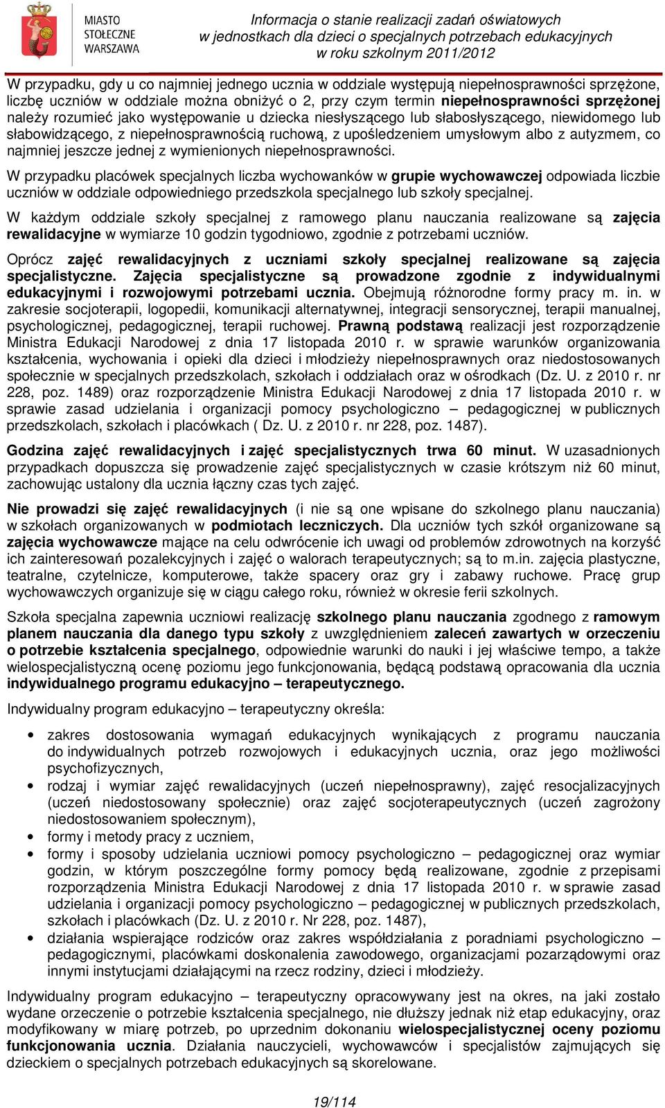 jednej z wymienionych niepełnosprawności.