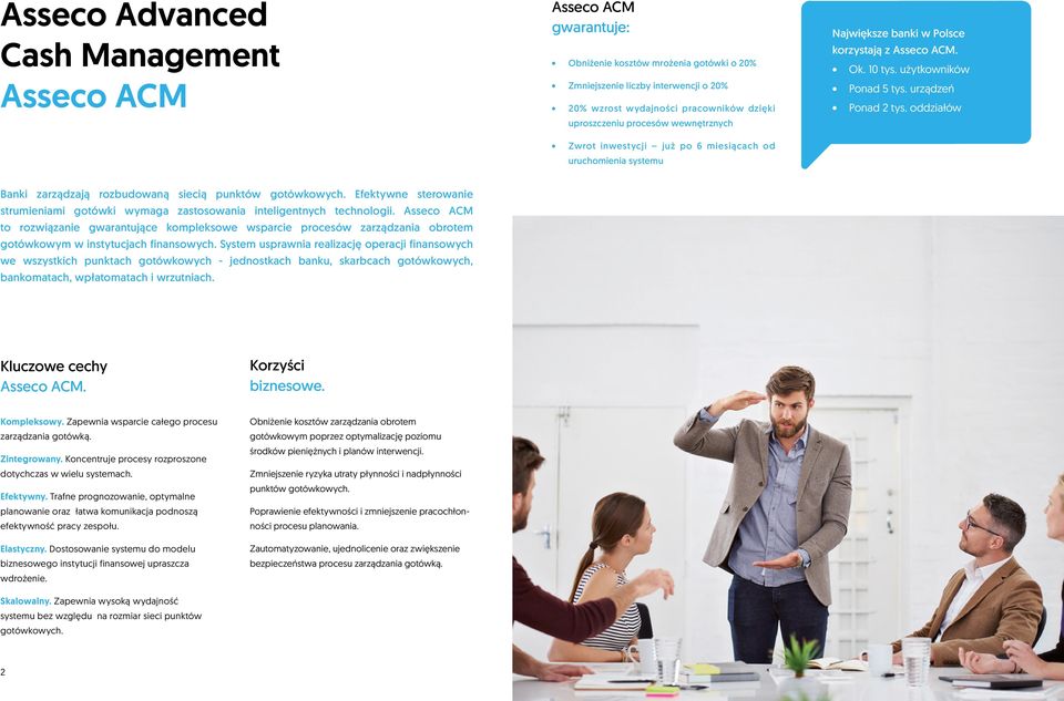 oddziałów Banki zarządzają rozbudowaną siecią punktów gotówkowych. Efektywne sterowanie strumieniami gotówki wymaga zastosowania inteligentnych technologii.