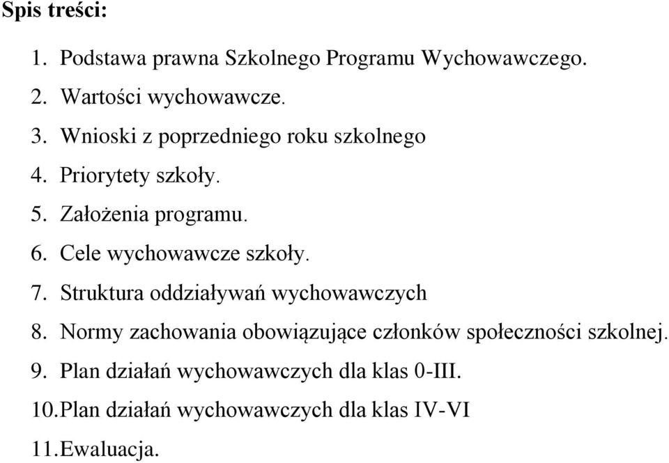 Cele wychowawcze szkoły. 7. Struktura oddziaływań wychowawczych 8.