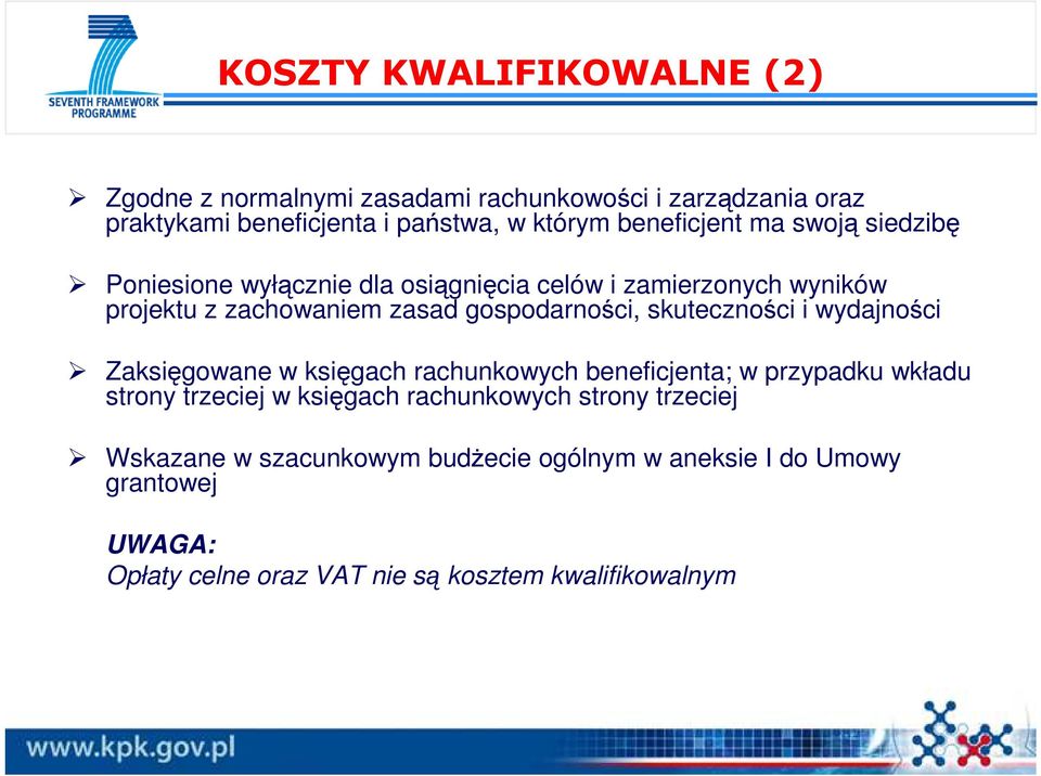 gospodarności, skuteczności i wydajności Zaksięgowane w księgach rachunkowych beneficjenta; w przypadku wkładu strony trzeciej w księgach