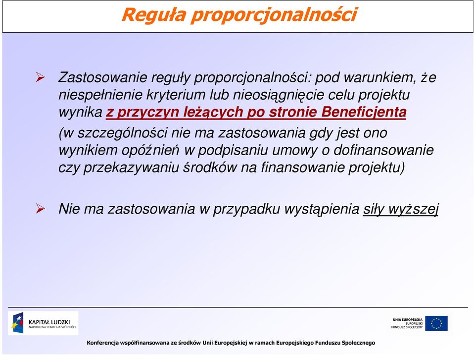 szczególności nie ma zastosowania gdy jest ono wynikiem opóźnień w podpisaniu umowy o dofinansowanie