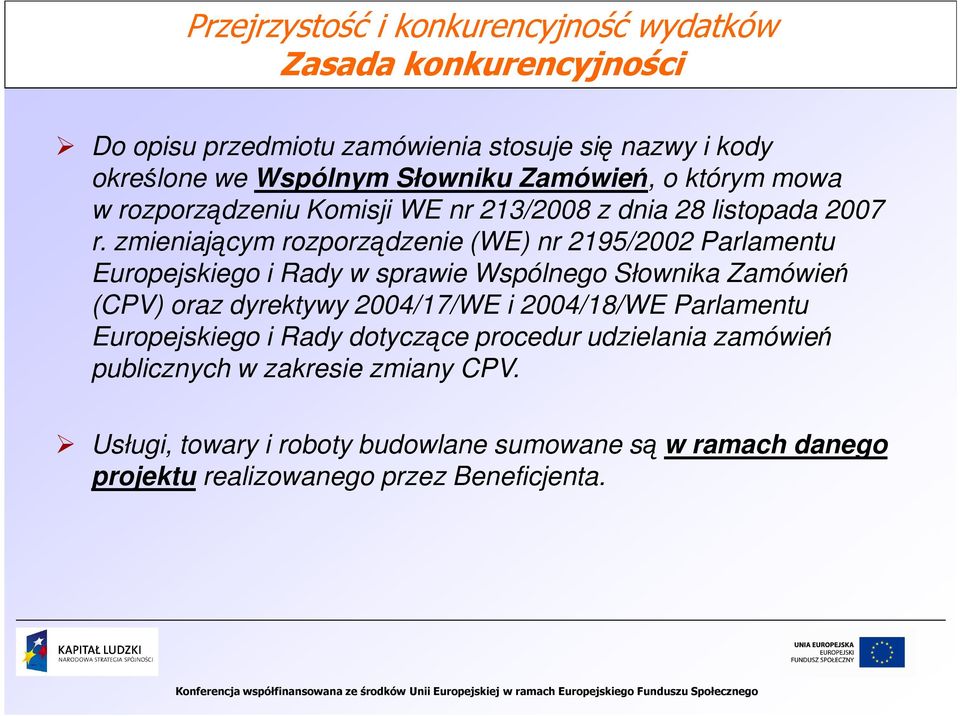 zmieniającym rozporządzenie (WE) nr 2195/2002 Parlamentu Europejskiego i Rady w sprawie Wspólnego Słownika Zamówień (CPV) oraz dyrektywy 2004/17/WE i