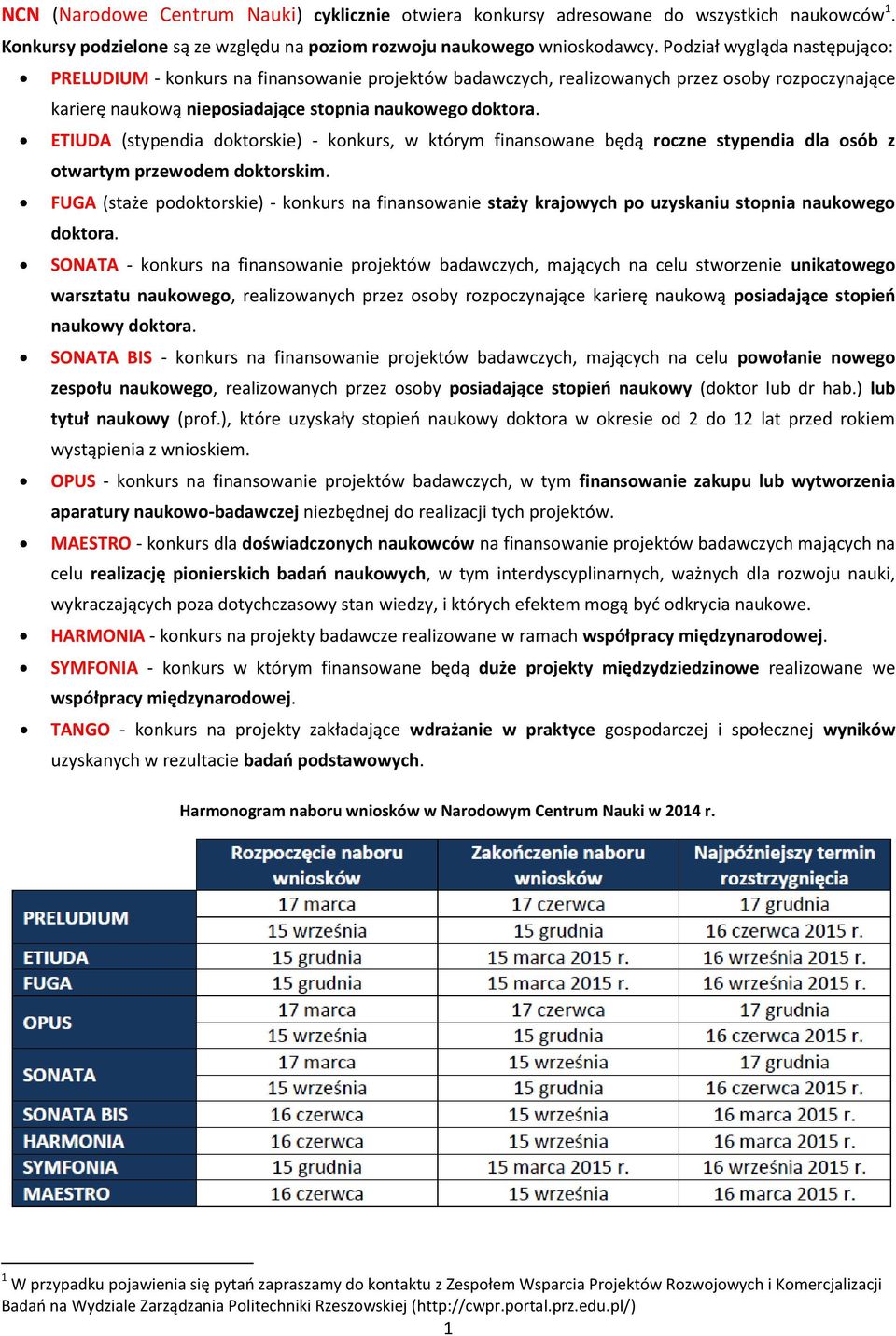 ETIUDA (stypendia doktorskie) - konkurs, w którym finansowane będą roczne stypendia dla osób z otwartym przewodem doktorskim.