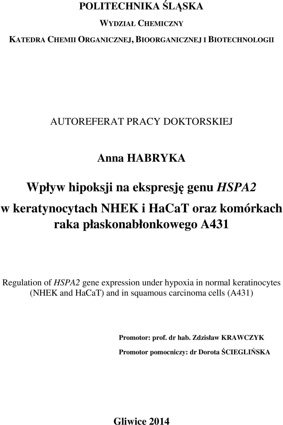 płaskonabłonkowego A431 Regulation of HSPA2 gene expression under hypoxia in normal keratinocytes (NHEK and HaCaT) and