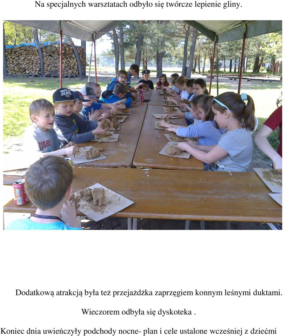 leśnymi duktami. Wieczorem odbyła się dyskoteka.
