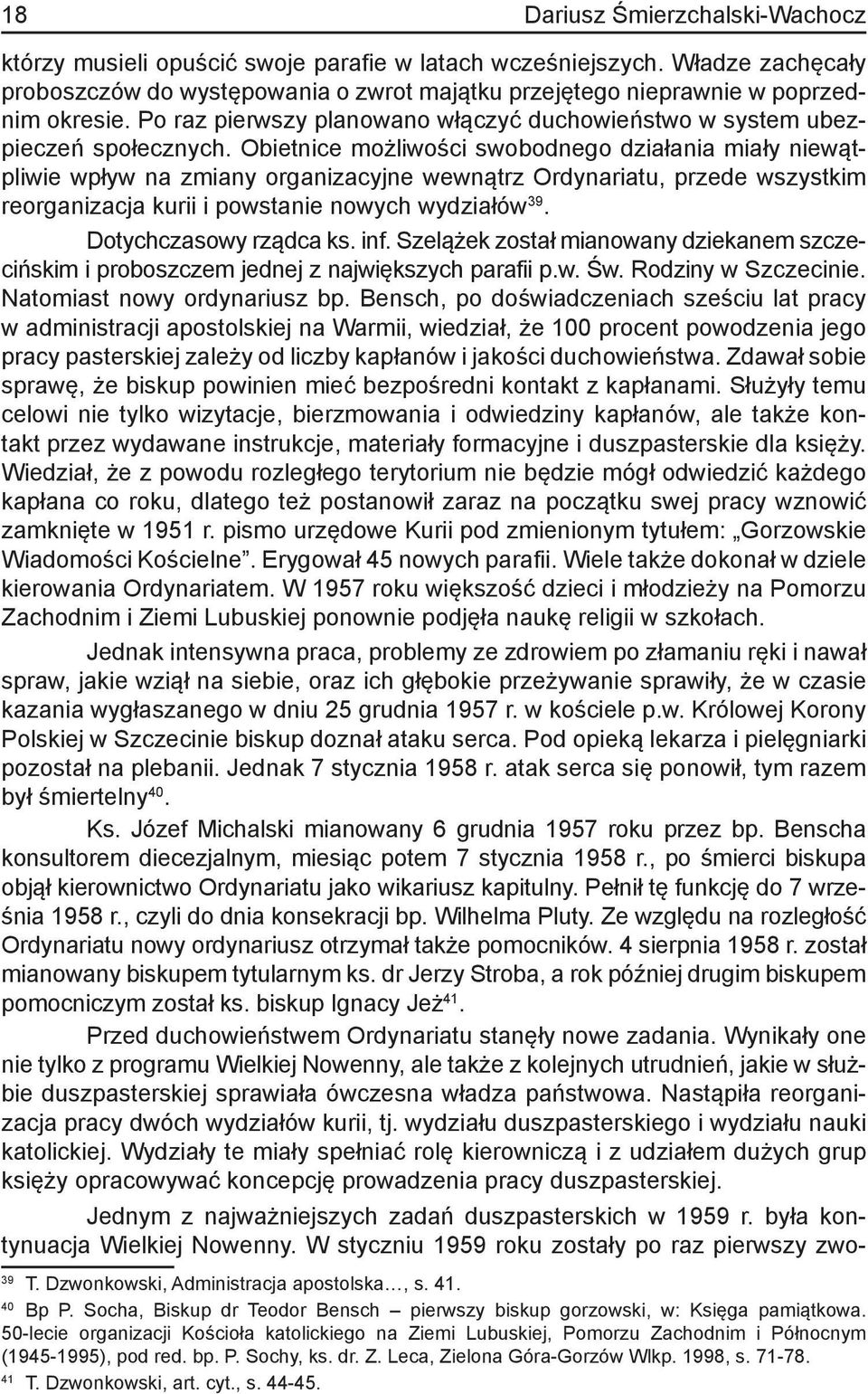 Obietnice możliwości swobodnego działania miały niewątpliwie wpływ na zmiany organizacyjne wewnątrz Ordynariatu, przede wszystkim reorganizacja kurii i powstanie nowych wydziałów 39.