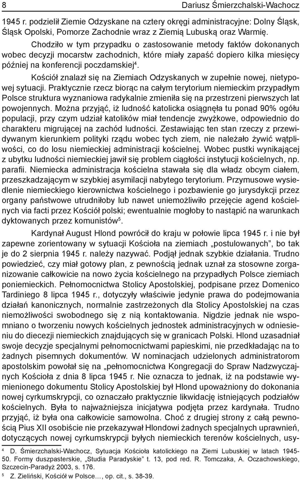 Kościół znalazł się na Ziemiach Odzyskanych w zupełnie nowej, nietypowej sytuacji.
