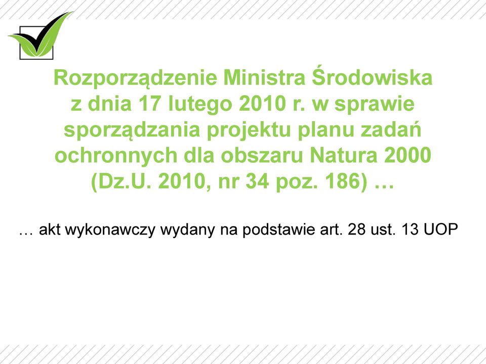 w sprawie sporządzania projektu planu zadań ochronnych