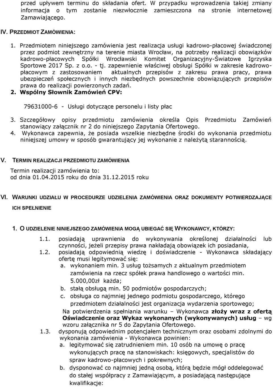 Wrocławski Komitet Organizacyjny-Światowe Igrzyska Sportowe 2017 Sp. z o.o. - tj.