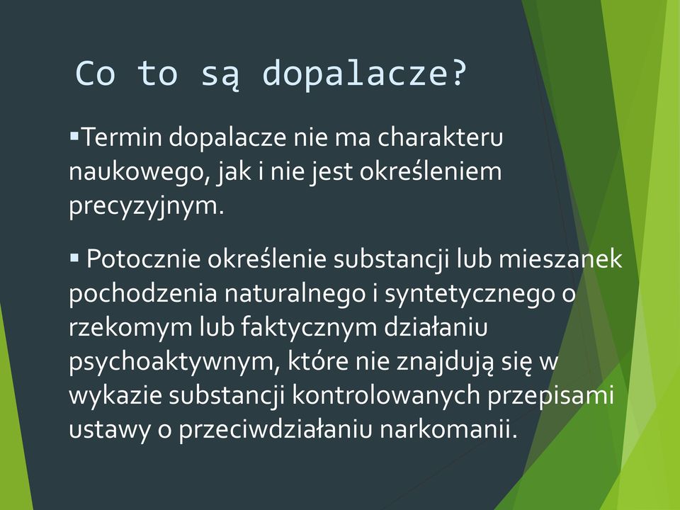 Potocznie określenie substancji lub mieszanek pochodzenia naturalnego i syntetycznego o