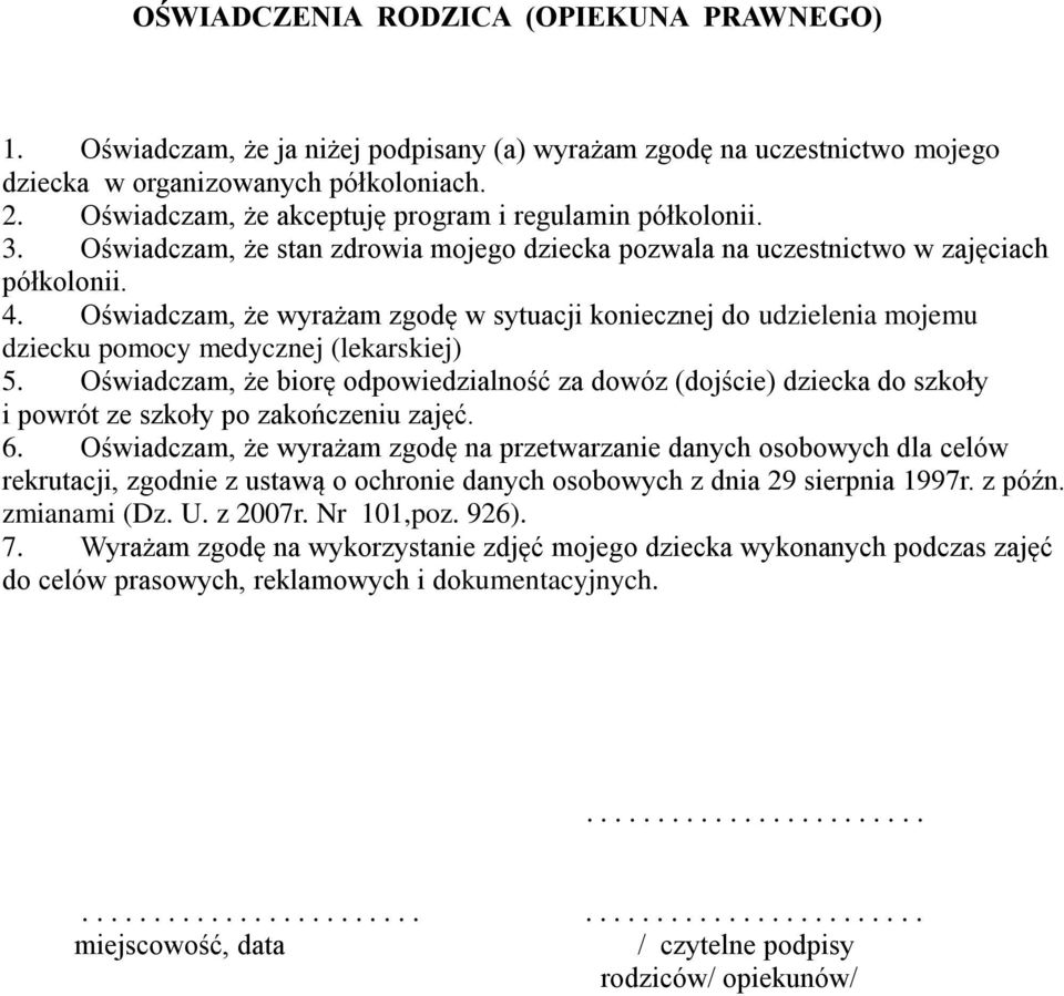 Oświadczam, że wyrażam zgodę w sytuacji koniecznej do udzielenia mojemu dziecku pomocy medycznej (lekarskiej) 5.