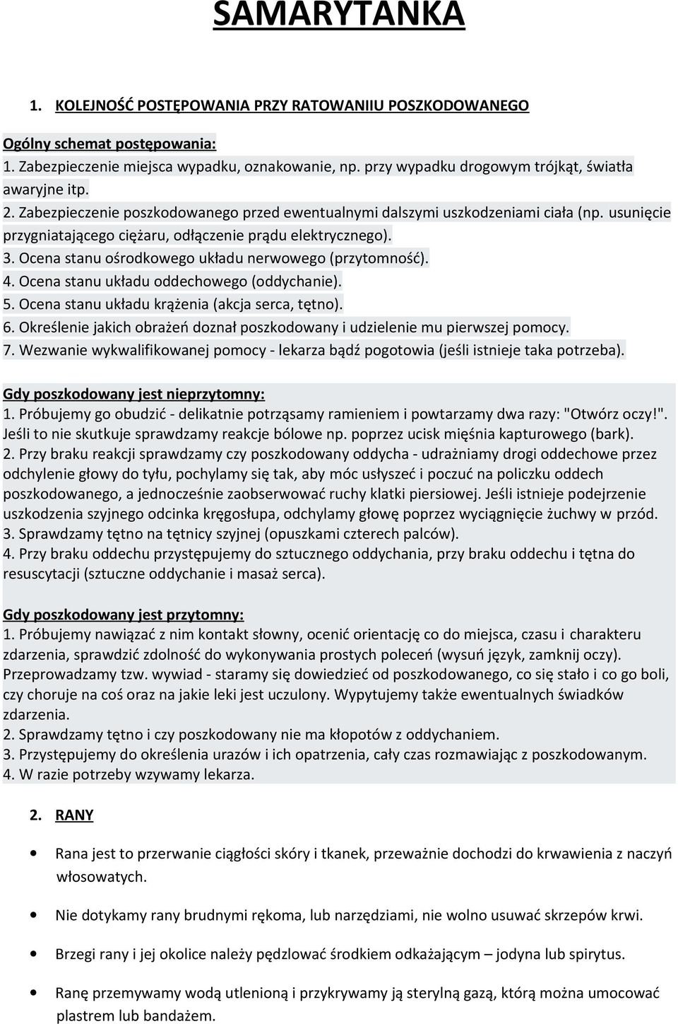 usunięcie przygniatającego ciężaru, odłączenie prądu elektrycznego). 3. Ocena stanu ośrodkowego układu nerwowego (przytomność). 4. Ocena stanu układu oddechowego (oddychanie). 5.
