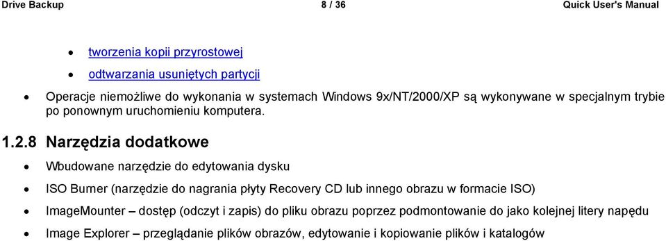 00/XP są wykonywane w specjalnym trybie po ponownym uruchomieniu komputera. 1.2.