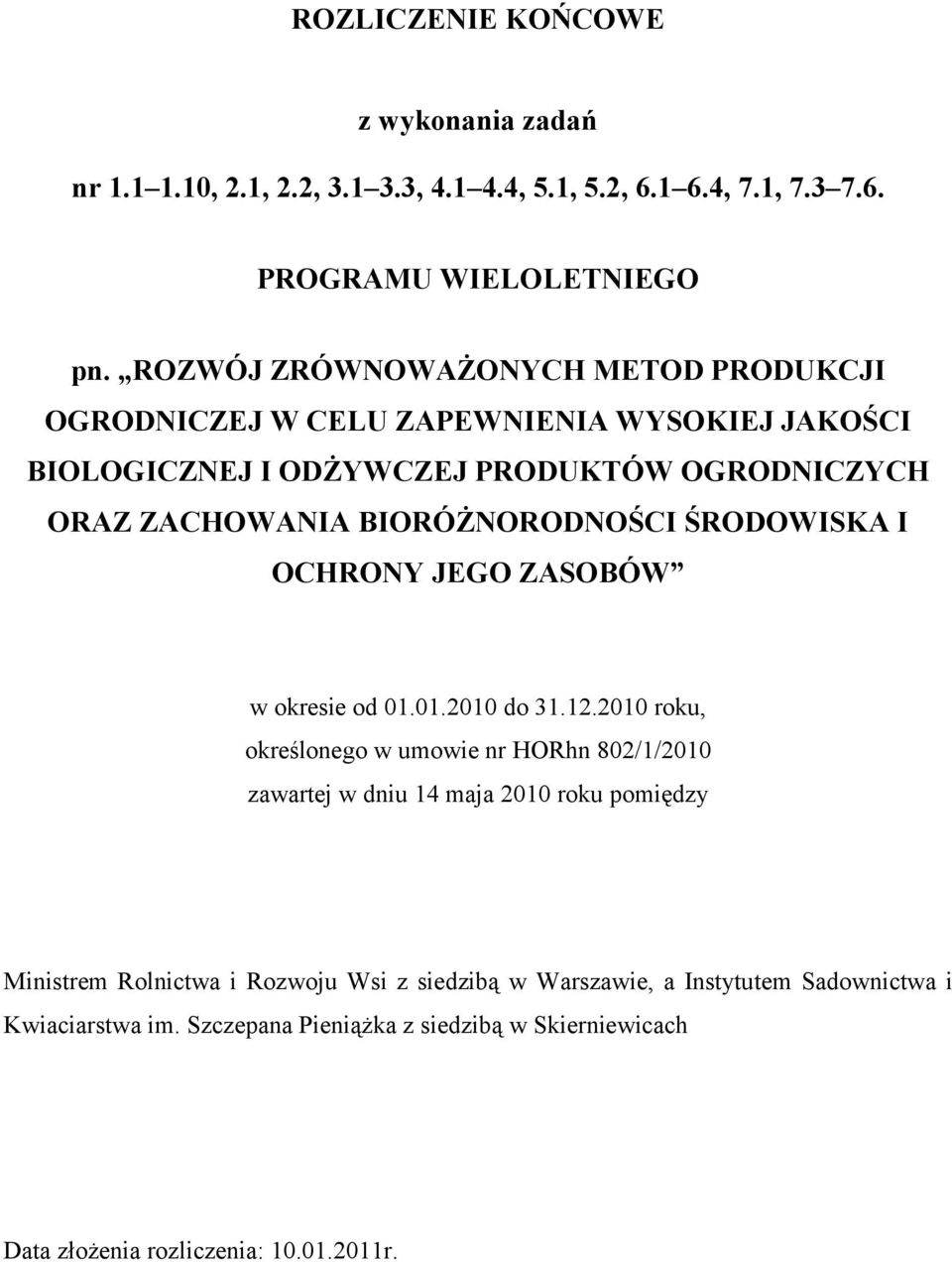 BIORÓŻNORODNOŚCI ŚRODOWISKA I OCHRONY JEGO ZASOBÓW w okresie od 01.01.2010 do 31.12.