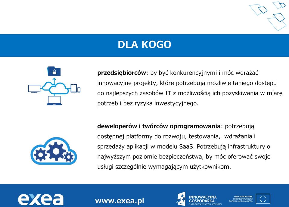 deweloperów i twórców oprogramowania: potrzebują dostępnej platformy do rozwoju, testowania, wdrażania i sprzedaży aplikacji