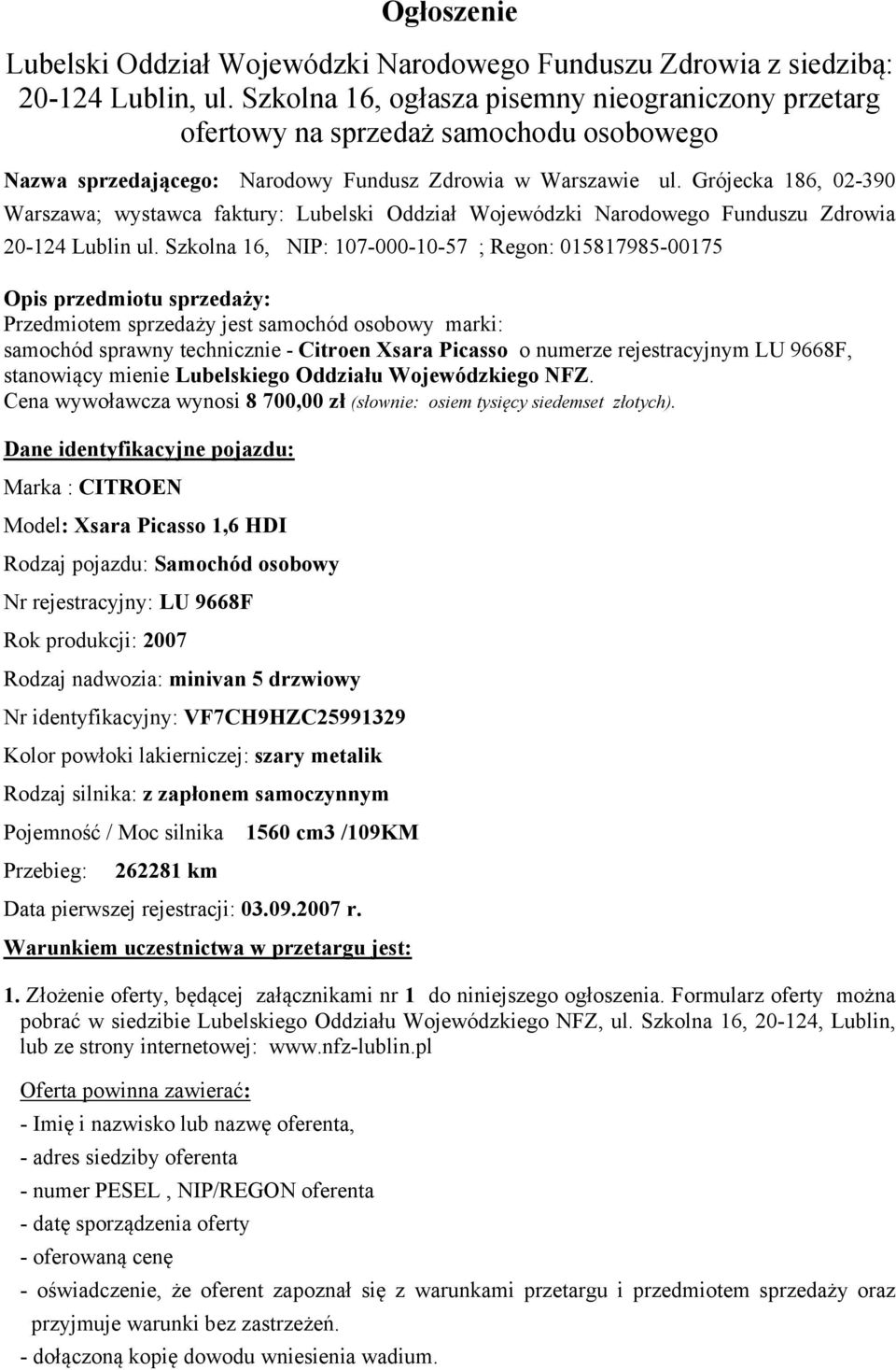 Grójecka 186, 02-390 Warszawa; wystawca faktury: Lubelski Oddział Wojewódzki Narodowego Funduszu Zdrowia 20-124 Lublin ul.