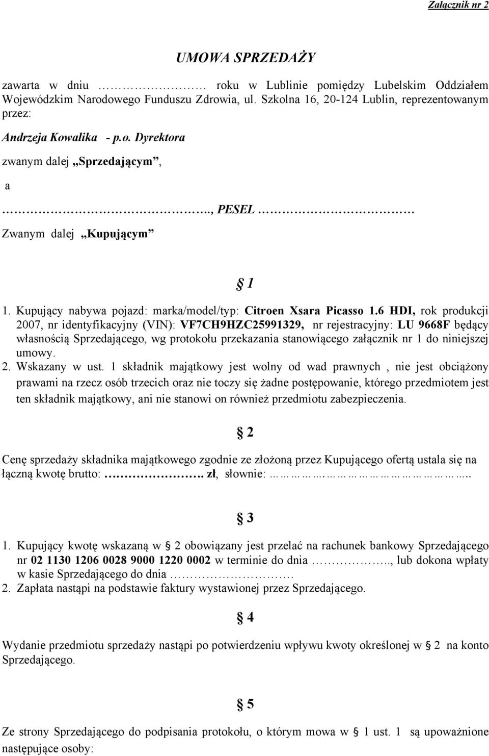 Kupujący nabywa pojazd: marka/model/typ: Citroen Xsara Picasso 1.