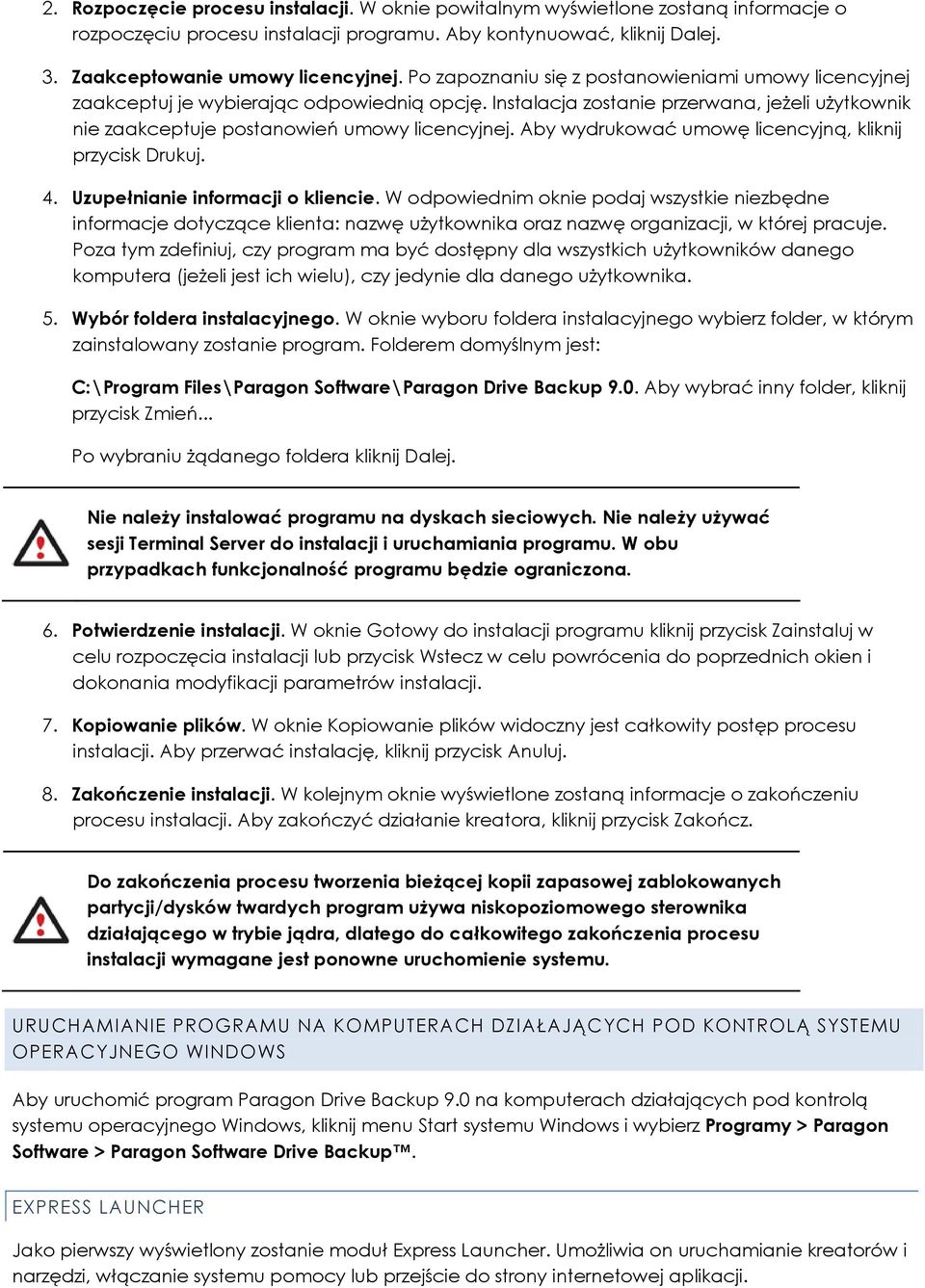 Aby wydrukować umowę licencyjną, kliknij przycisk Drukuj. 4. Uzupełnianie informacji o kliencie.
