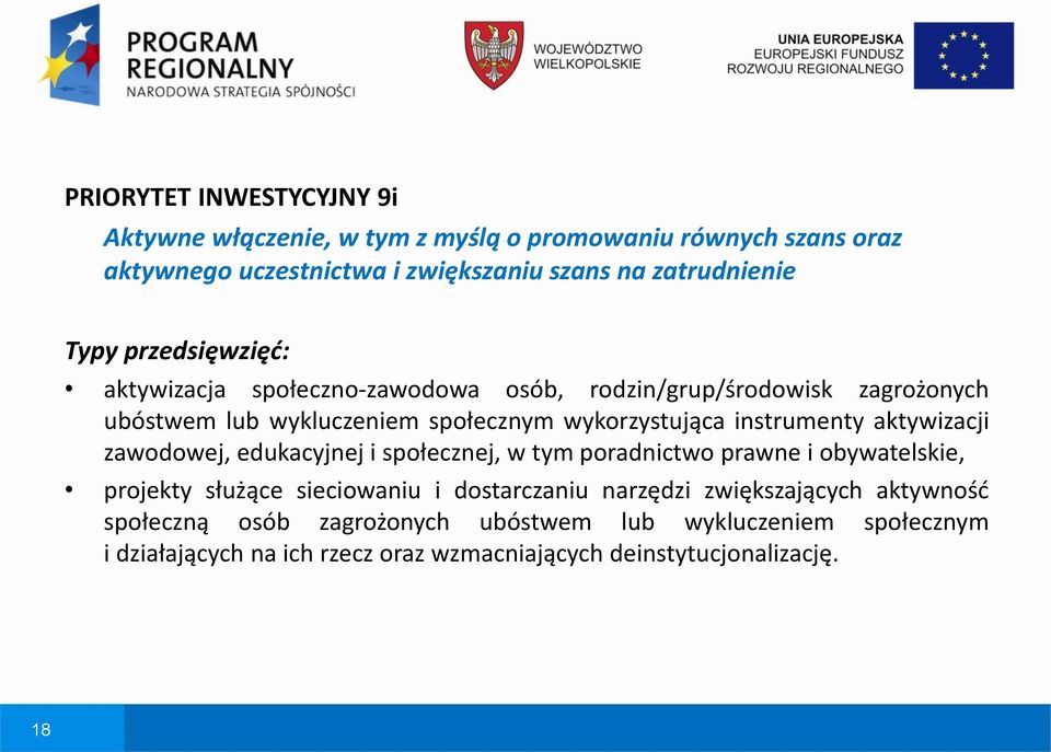 instrumenty aktywizacji zawodowej, edukacyjnej i społecznej, w tym poradnictwo prawne i obywatelskie, projekty służące sieciowaniu i dostarczaniu