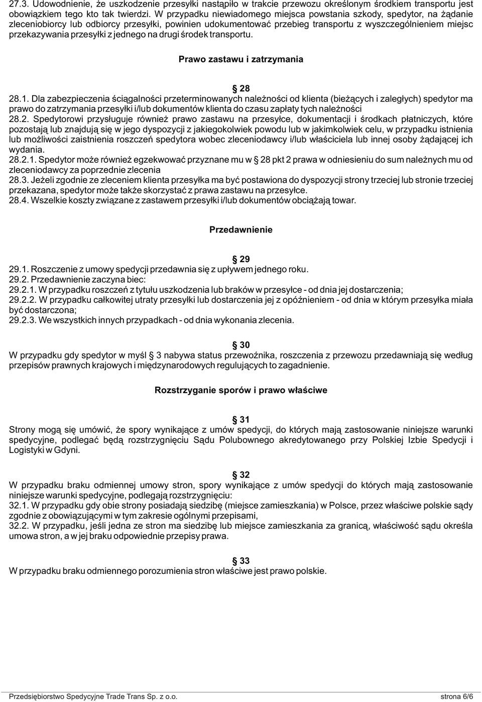 przesy³ki z jednego na drugi œrodek transportu. Prawo zastawu i zatrzymania 28 28.1.