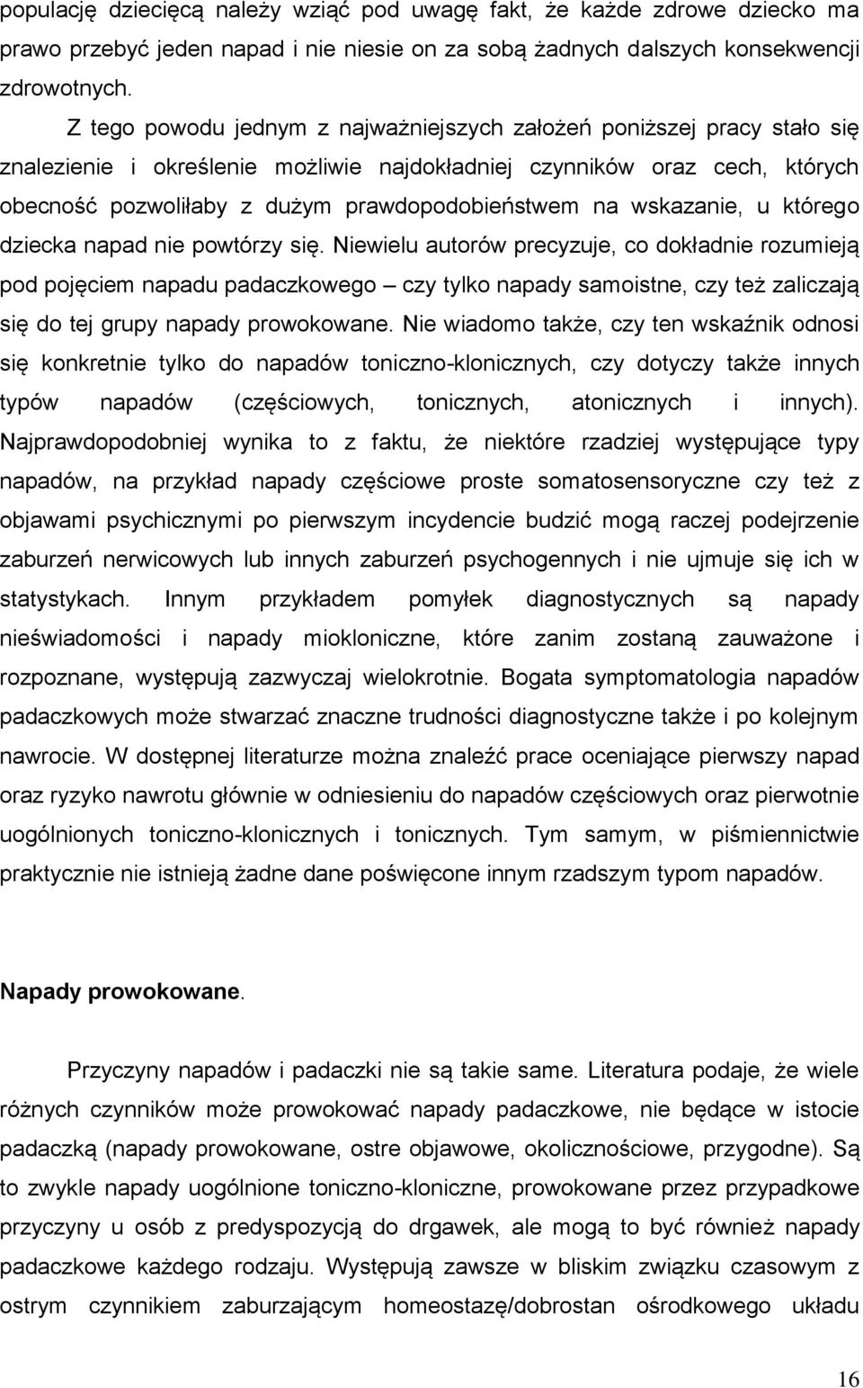 na wskazanie, u którego dziecka napad nie powtórzy się.